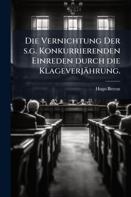 Die Vernichtung Der s.g. Konkurrierenden Einreden durch die Klageverjährung.