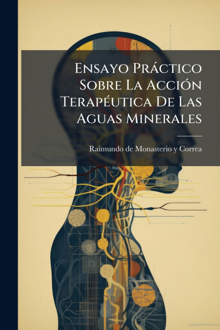 Ensayo Práctico Sobre La Acción Terapéutica De Las Aguas Minerales