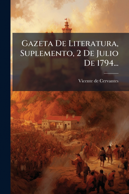 Gazeta De Literatura, Suplemento, 2 De Julio De 1794...