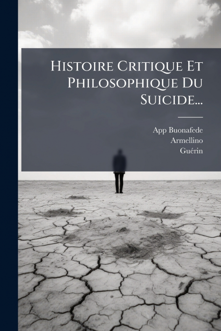 Histoire Critique Et Philosophique Du Suicide...