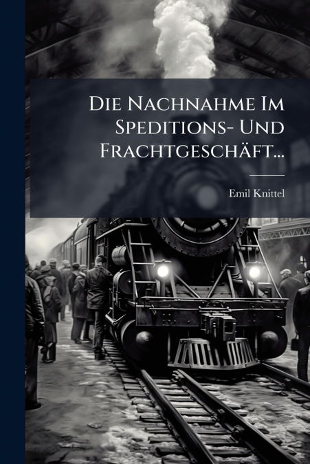 Die Nachnahme Im Speditions- Und Frachtgeschäft...