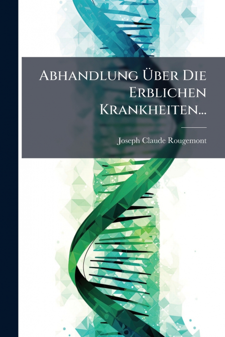 Abhandlung Über Die Erblichen Krankheiten...