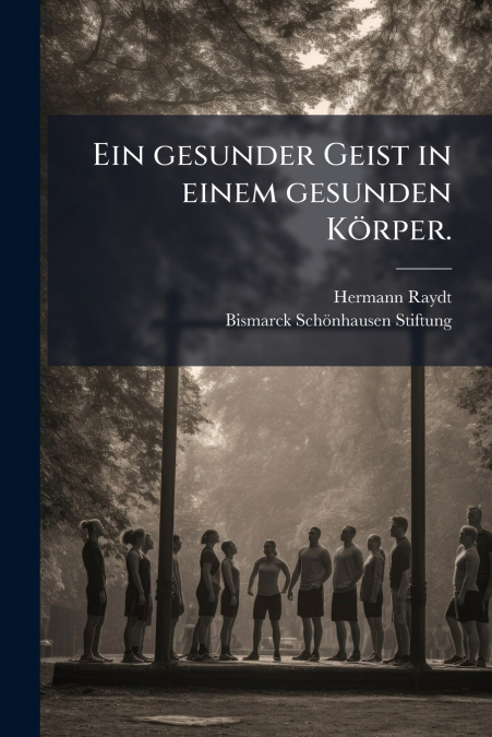 Ein gesunder Geist in einem gesunden Körper.