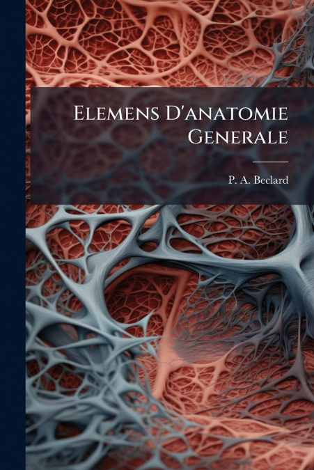Elemens D’anatomie Generale