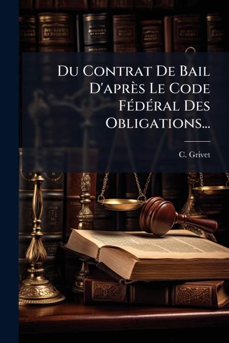 Du Contrat De Bail D’après Le Code Fédéral Des Obligations...