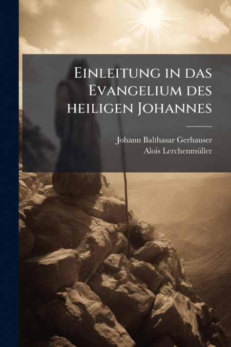Einleitung in das Evangelium des heiligen Johannes