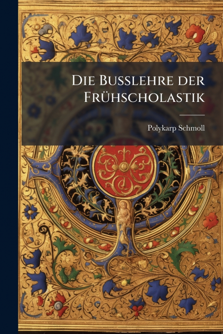 Die Busslehre der Frühscholastik