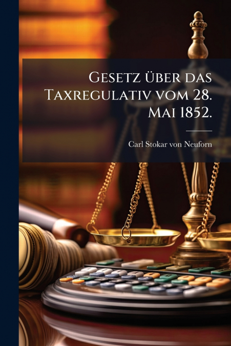 Gesetz über das Taxregulativ vom 28. Mai 1852.