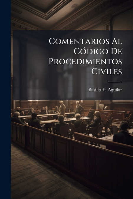 Comentarios Al Código De Procedimientos Civiles