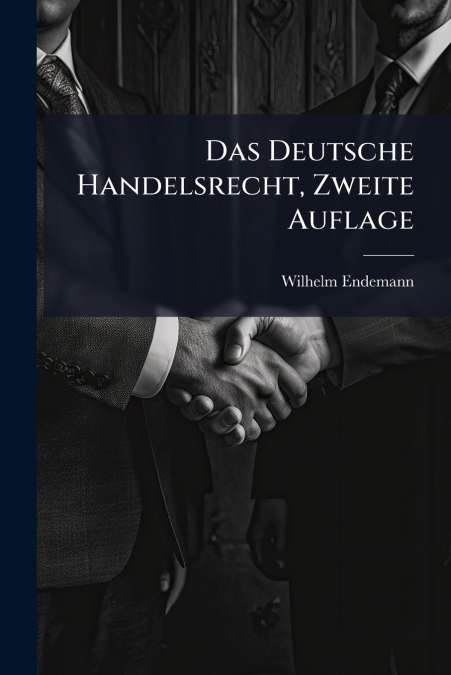 Das Deutsche Handelsrecht, Zweite Auflage
