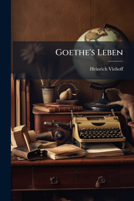 Goethe’s Leben