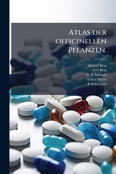 Atlas der officinellen Pflanzen.