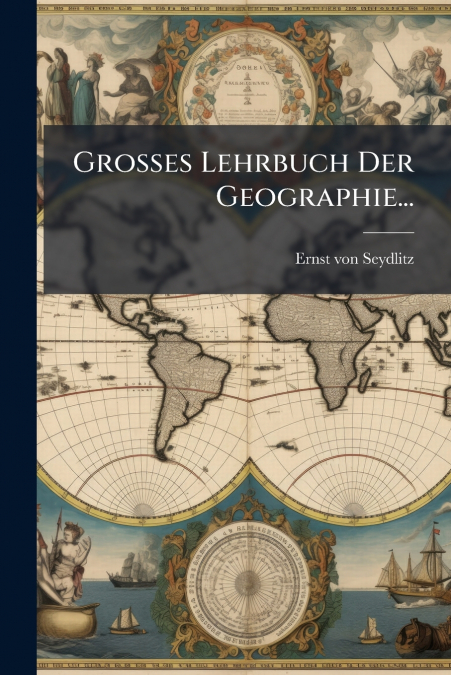 Grosses Lehrbuch Der Geographie...