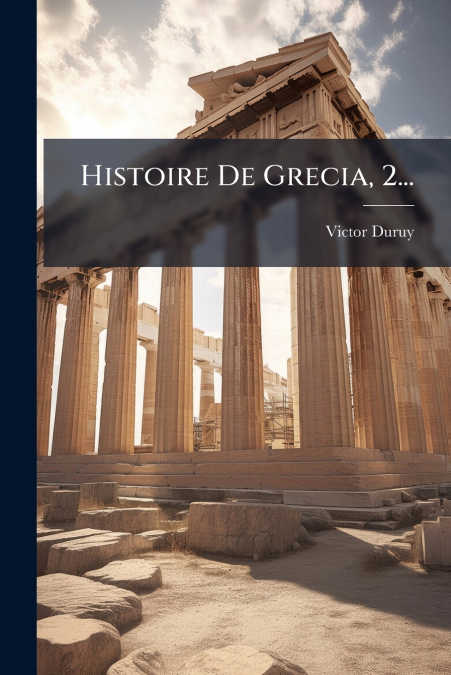 Histoire De Grecia, 2...