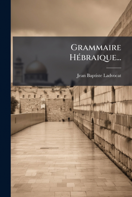 Grammaire Hébraique...