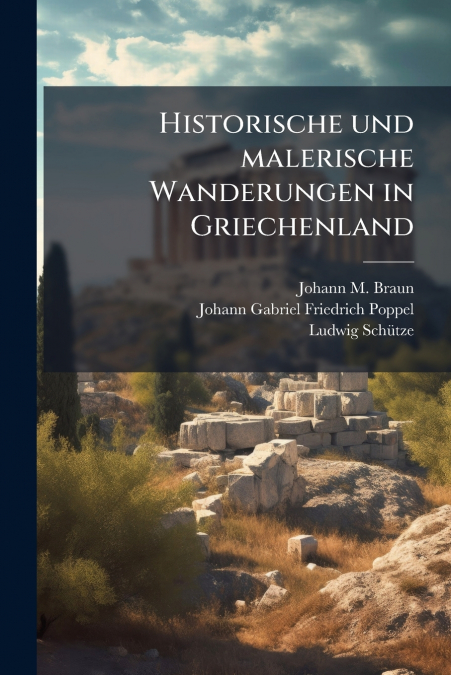 Historische und malerische Wanderungen in Griechenland