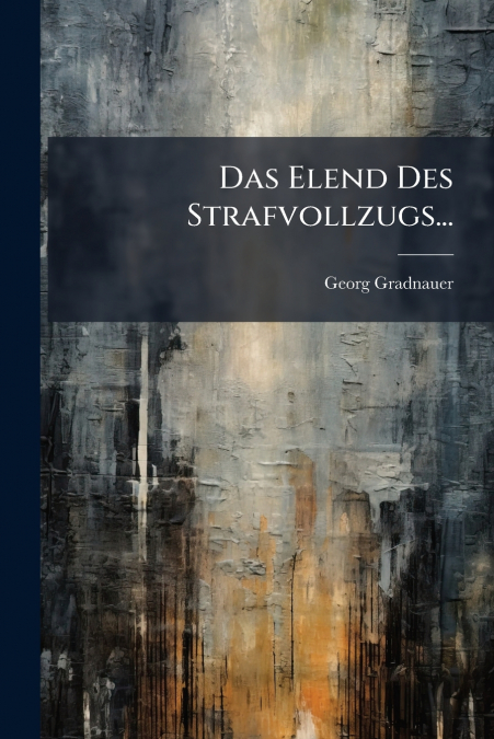 Das Elend Des Strafvollzugs...