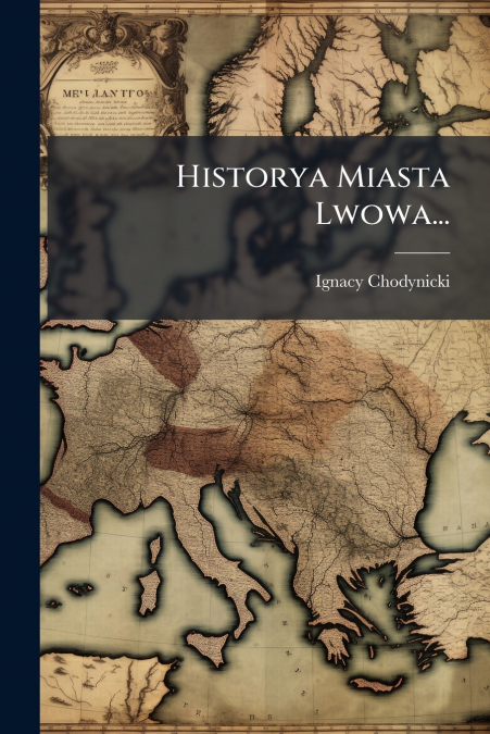 Historya Miasta Lwowa...