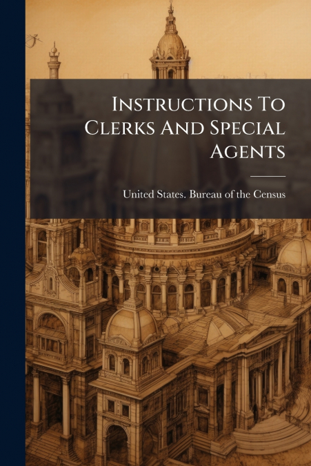 Instructions To Clerks And Special Agents