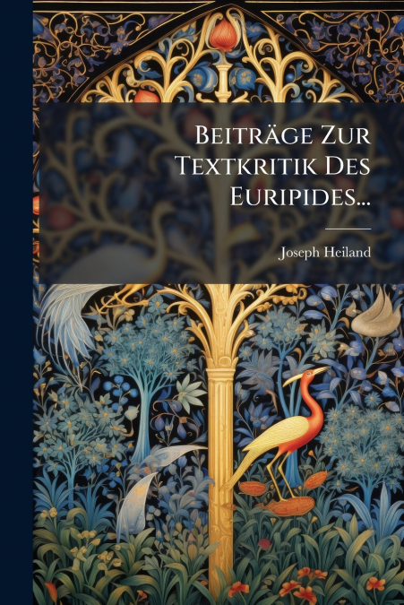 Beiträge Zur Textkritik Des Euripides...