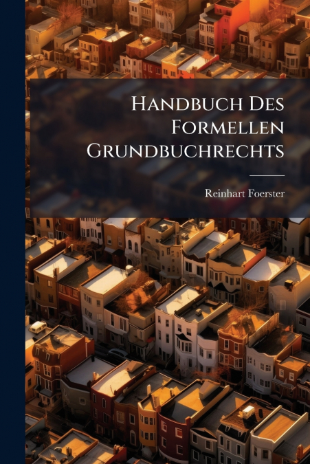 Handbuch Des Formellen Grundbuchrechts