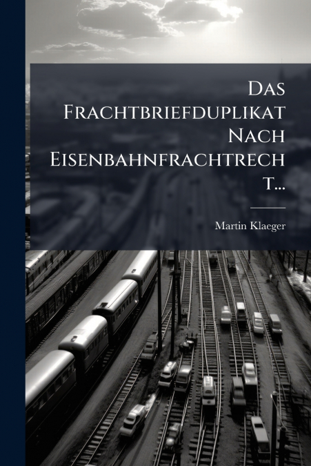 Das Frachtbriefduplikat Nach Eisenbahnfrachtrecht...