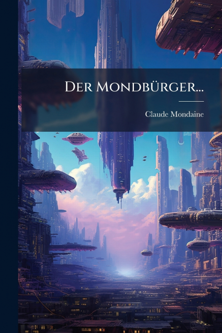Der Mondbürger...