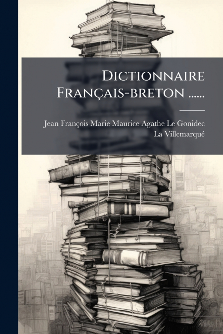 Dictionnaire Français-breton ......
