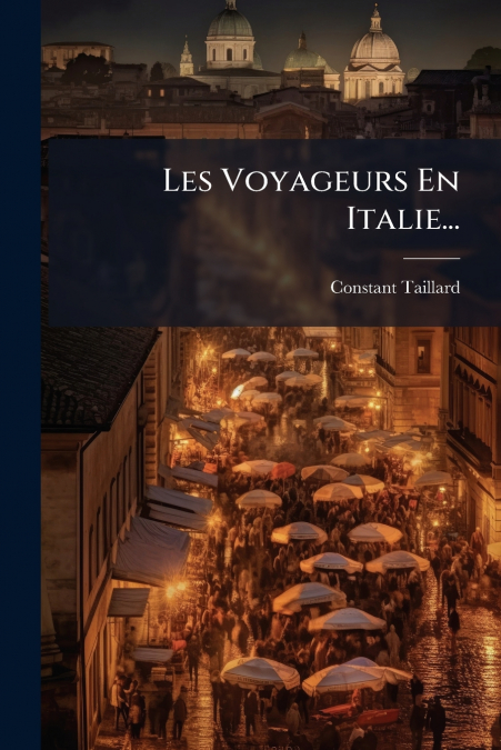 Les Voyageurs En Italie...