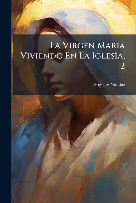 La Virgen María Viviendo En La Iglesìa, 2