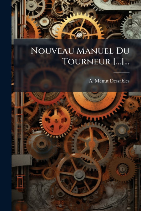 Nouveau Manuel Du Tourneur [...]...