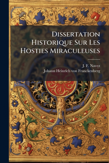 Dissertation Historique Sur Les Hosties Miraculeuses
