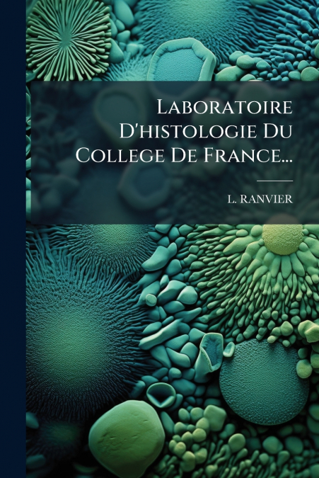 Laboratoire D’histologie Du College De France...