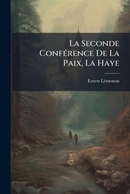La Seconde Conférence De La Paix, La Haye
