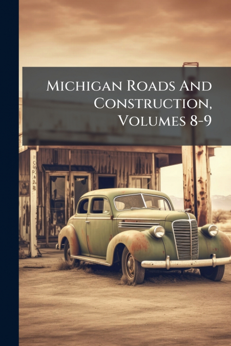 Michigan Roads And Construction, Volumes 8-9