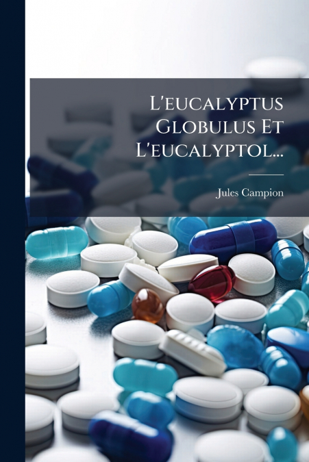L’eucalyptus Globulus Et L’eucalyptol...
