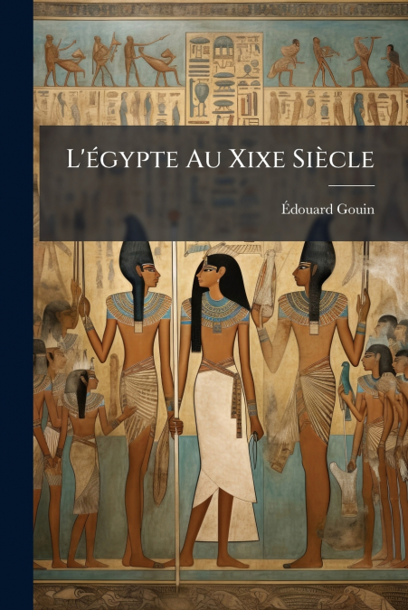 L’égypte Au Xixe Siècle