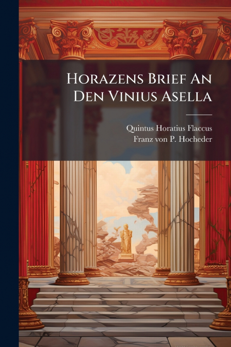 Horazens Brief An Den Vinius Asella