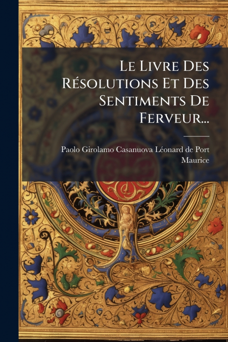 Le Livre Des Résolutions Et Des Sentiments De Ferveur...