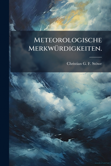 Meteorologische Merkwürdigkeiten.