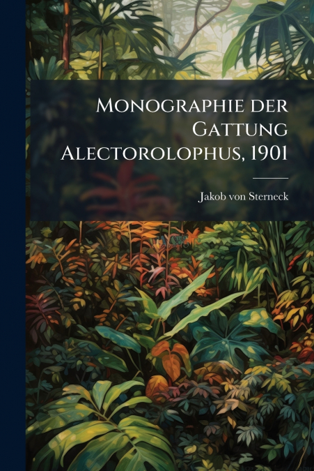 Monographie der Gattung Alectorolophus, 1901