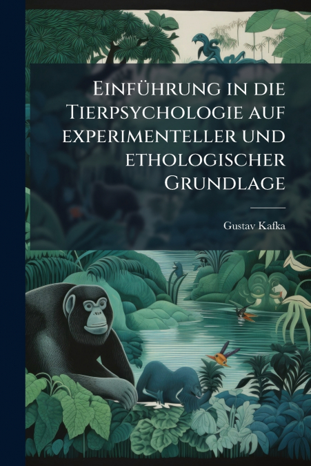 Einführung in die Tierpsychologie auf experimenteller und ethologischer Grundlage