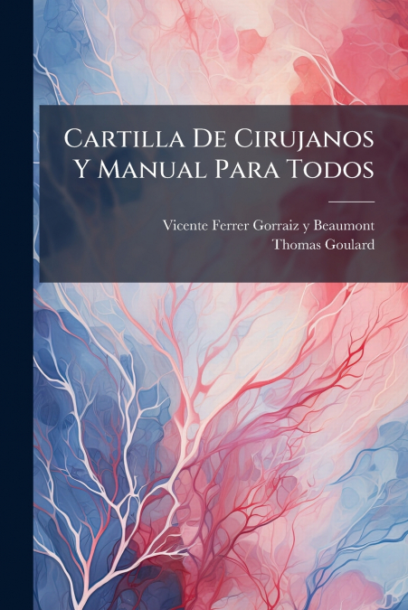 Cartilla De Cirujanos Y Manual Para Todos