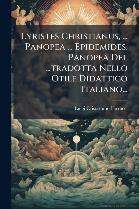 Lyristes Christianus, ... Panopea ... Epidemides. Panopea Del ...tradotta Nello Otile Didattico Italiano...