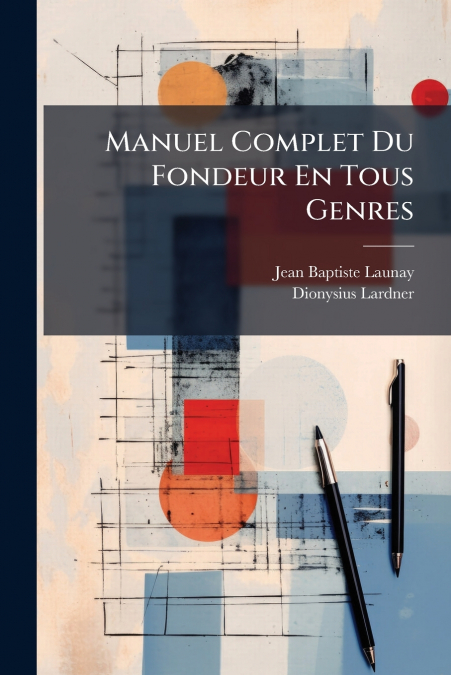Manuel Complet Du Fondeur En Tous Genres