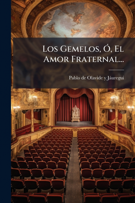 Los Gemelos, Ó, El Amor Fraternal...