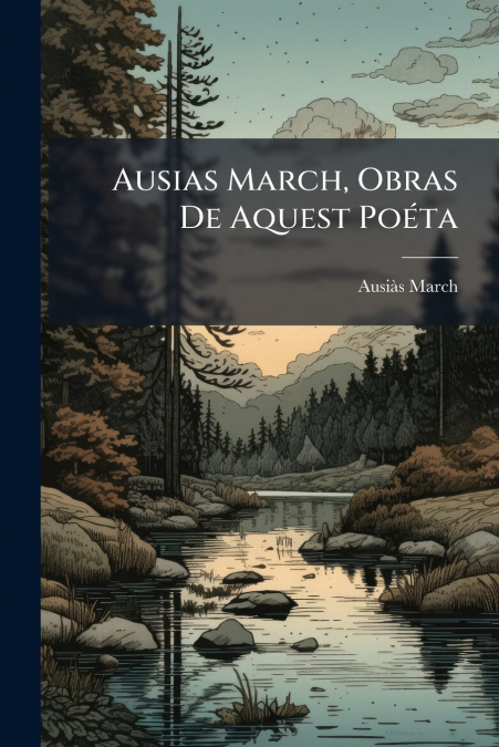 Ausias March, Obras De Aquest Poéta