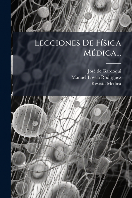 Lecciones De Física Médica...