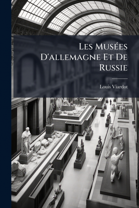 Les Musées D’allemagne Et De Russie