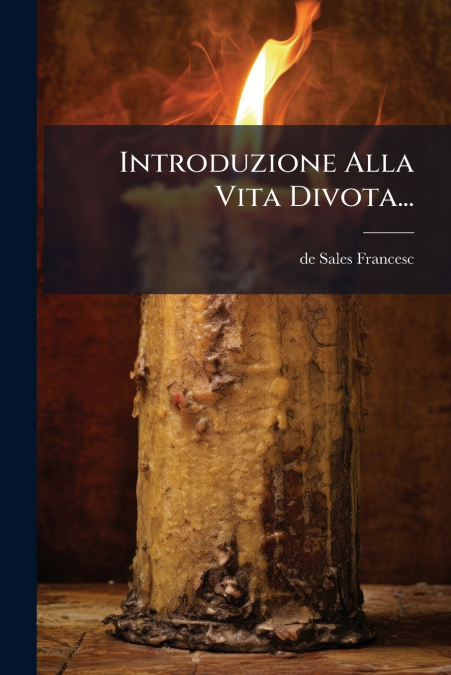 Introduzione Alla Vita Divota...
